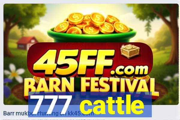 777 cattle